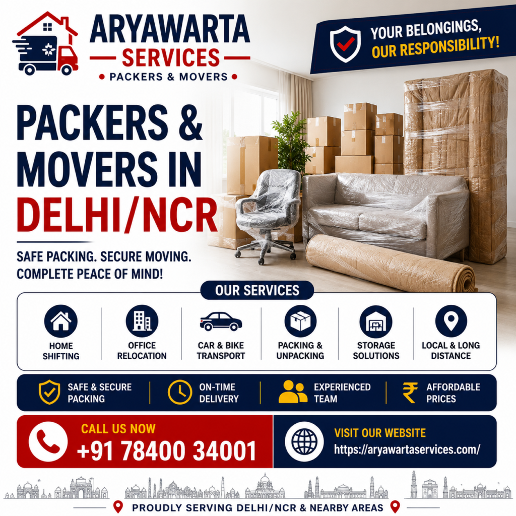 Aryawarta Services Packers and Movers in Delhi/NCR – Safe, Reliable & Affordable Relocation