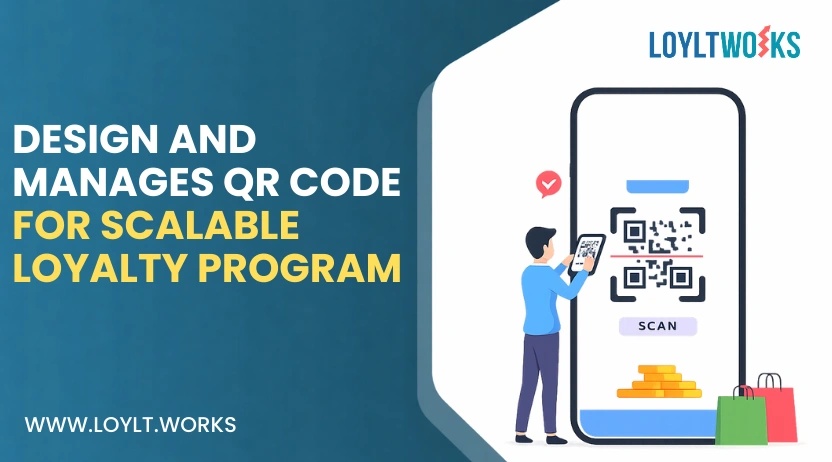 QR CODE LOYALTY PROGRAMS: THE COMPLETE GUIDE TO CONTACTLESS, FOOLPROOF LOYALTY MANAGEMENT