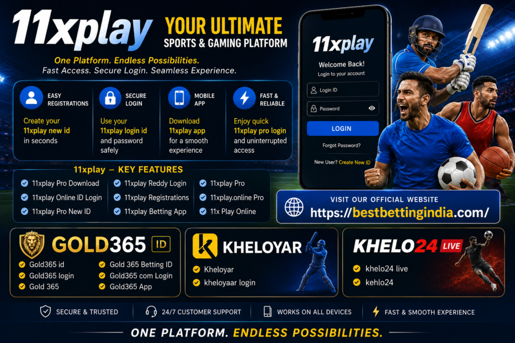 11xplay App, Pro Login & Gold365 Platform Guide | www.bestbettingindia.com
