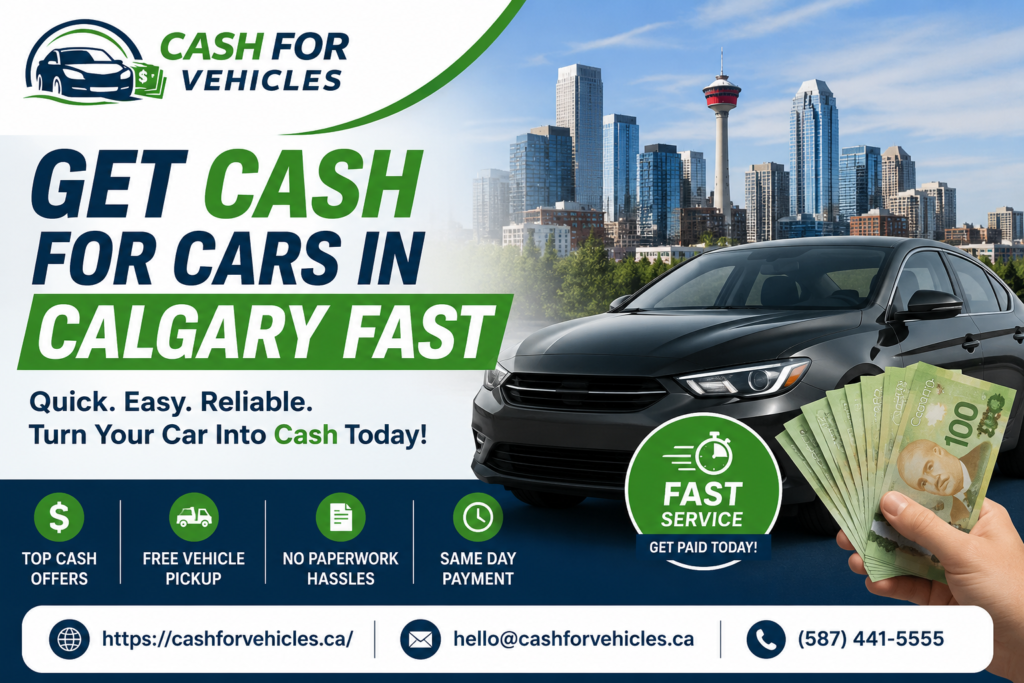 Get Cash for Cars in Calgary Fast Without Hassle