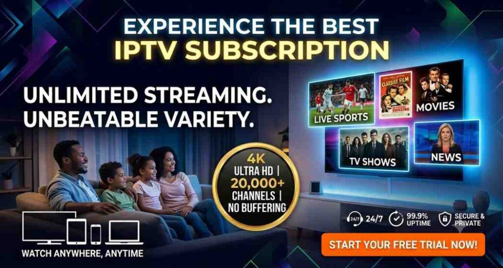 The Best IPTV Subscription Guide 2026 | Features & Benefits