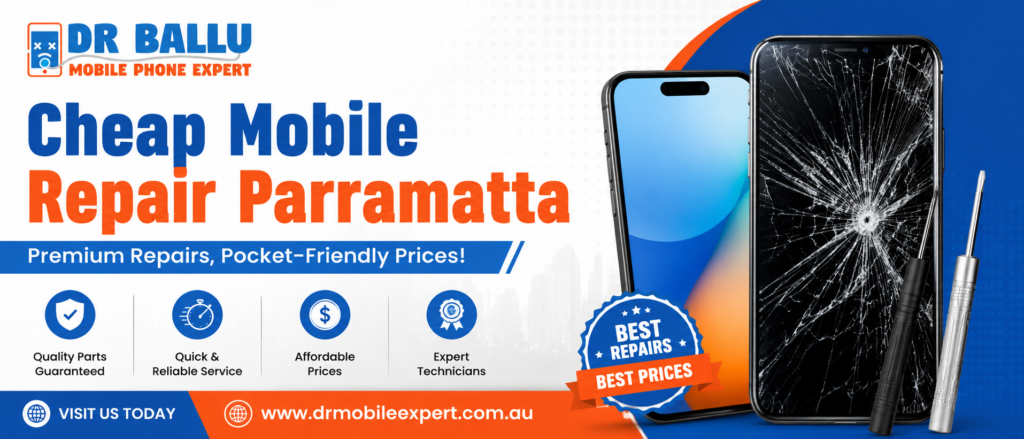 Cheap Mobile Repair Parramatta – Fast, Reliable & Affordable Solutions for Your Smartphone