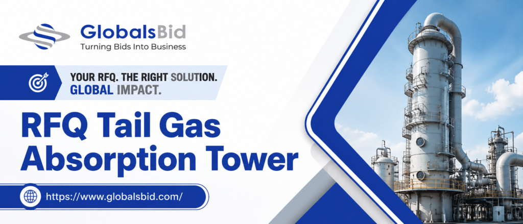 RFQ Carbon Steel Tank, RFQ Tail Gas Absorption Tower, RFQ Filter Press & RFQ Centrifuge: Finding Global Procurement Opportunities with GlobalsBid