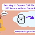 How to Convert OST to PST Without Outlook?