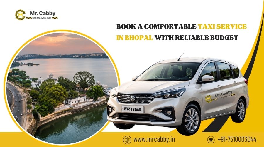 Book a Comfortable Taxi Service in Bhopal with Reliable Budget