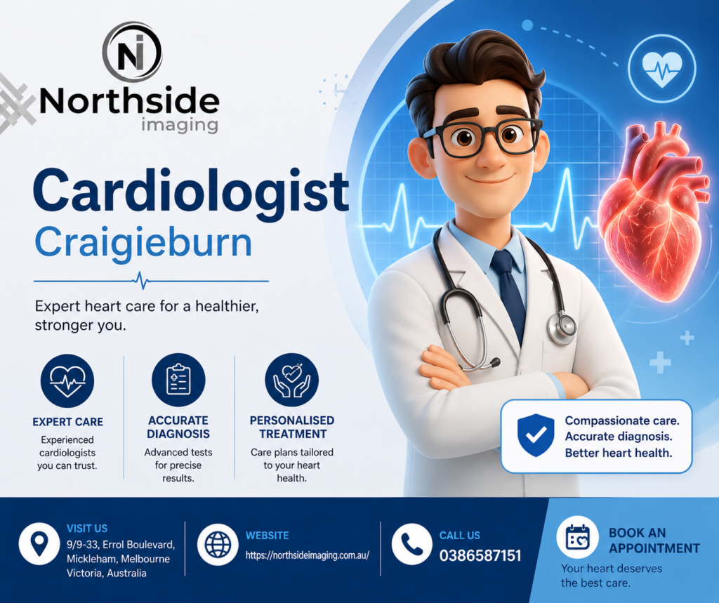 Cardiologist Craigieburn: Expert Heart Care Close to Home