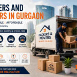 Packers and Movers in Gurgaon: Trusted Relocation Services for Safe and Hassle-Free Shifting