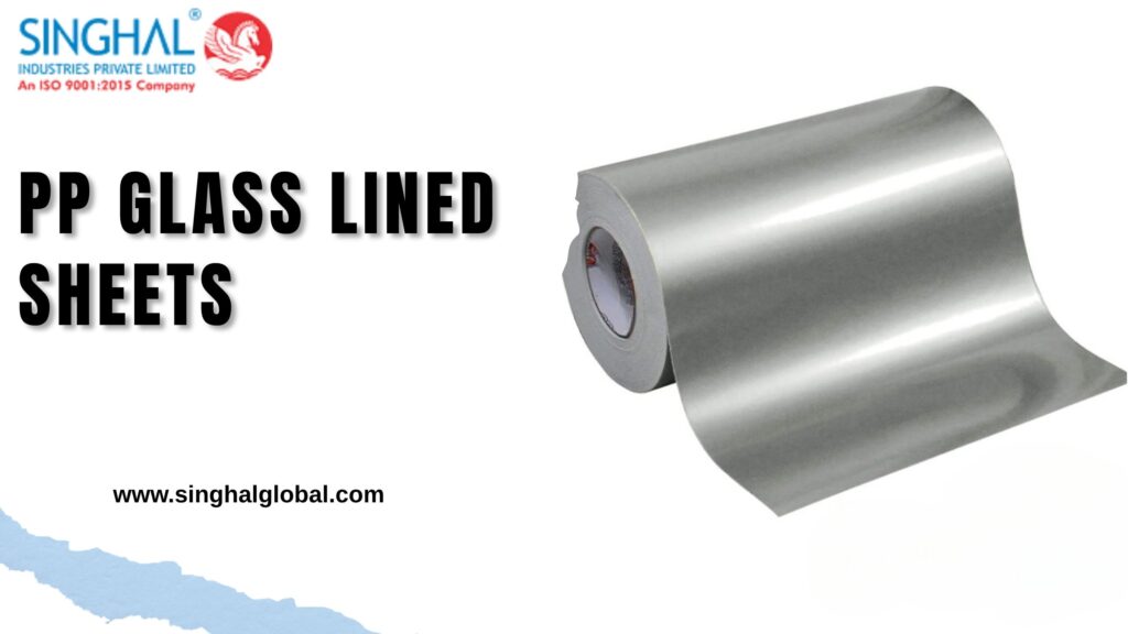 Smart PP Glass Lined Sheets Enhancing Equipment Durability