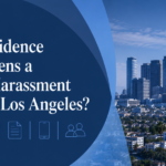 What Evidence Strengthens a Sexual Harassment Claim in Los Angeles?