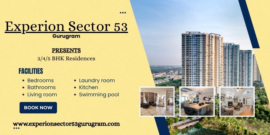 Experion Sector 53 – Experience Grand Living in the Heart of Gurgaon