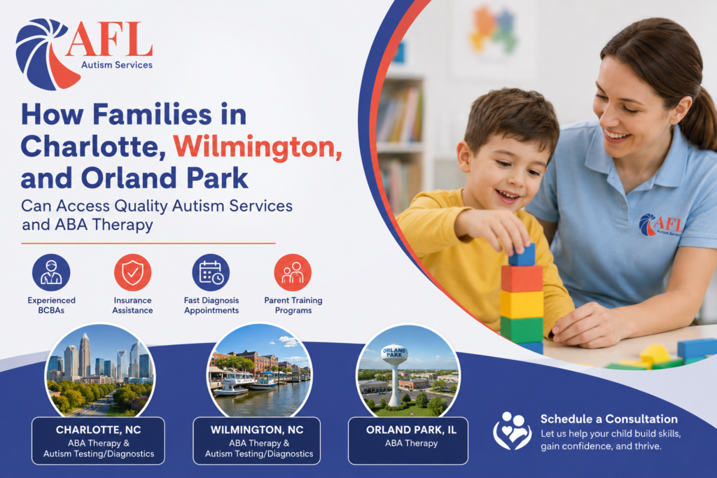 How Families in Charlotte, Wilmington, and Orland Park Can Access Quality Autism Services and ABA Therapy