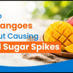 How to Eat Mangoes Without Causing Blood Sugar Spikes