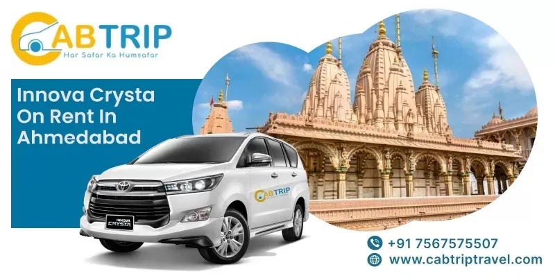 Innova Crysta on Rent in Ahmedabad – Comfortable & Reliable Travel with Cab Trip Travel