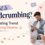 What Is Breadcrumbing? The Dating Trend Breaking Hearts