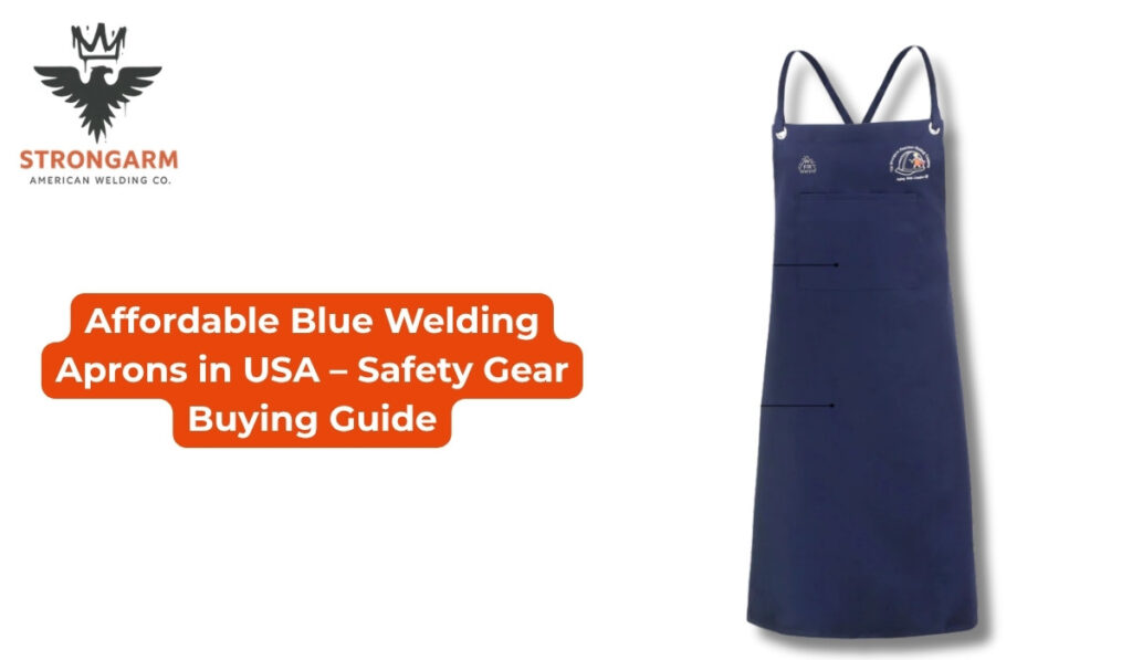 Why Blue Welding Aprons in USA Are Essential for Welders