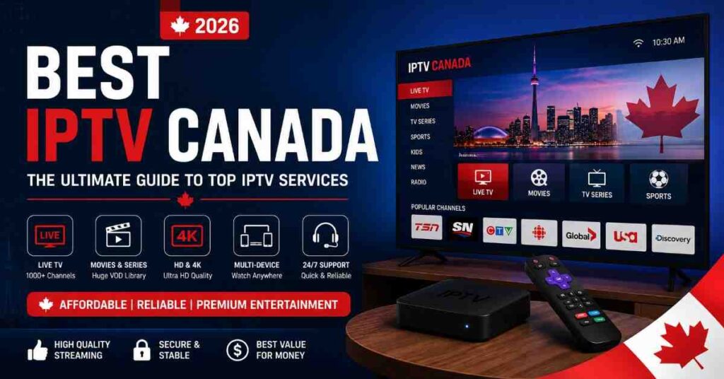 Best IPTV Canada 2026 | Top IPTV Services & Buying Guide