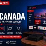Best IPTV Canada 2026 | Top IPTV Services & Buying Guide