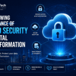 The Growing Importance of Cloud Security in Digital Transformation