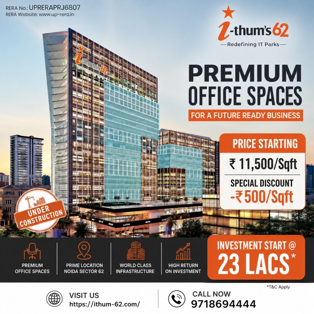 IThum 62 Sector 62 Noida – Premium Commercial Destination for Businesses and Investors