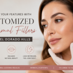 Enhance Your Features with Customized Dermal Fillers in El Dorado Hills
