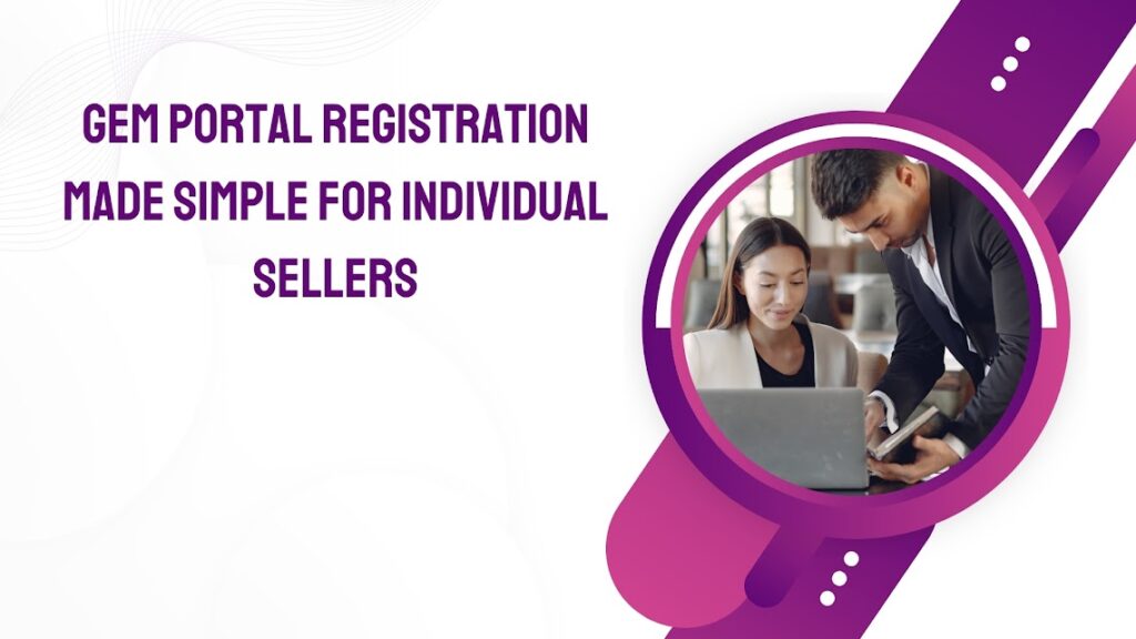 GeM Portal Registration Made Simple for Individual Sellers