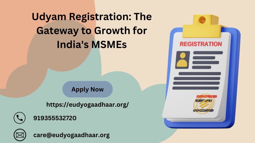 Udyam Registration: The Gateway to Growth for India’s MSMEs