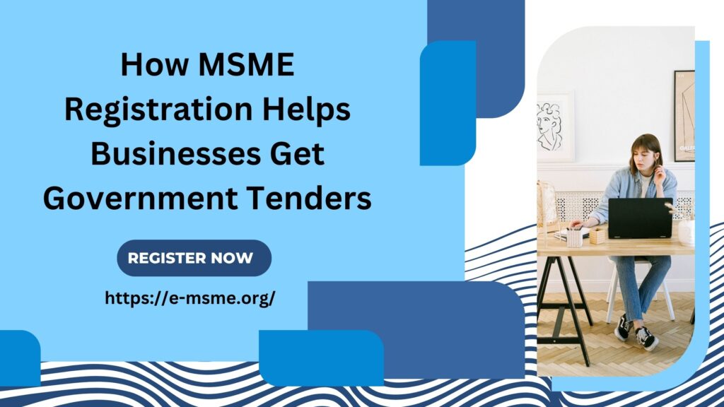 How MSME Registration Helps Businesses Get Government Tenders