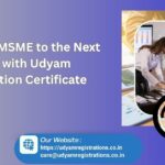 Take Your MSME to the Next Level with Udyam Registration Certificate