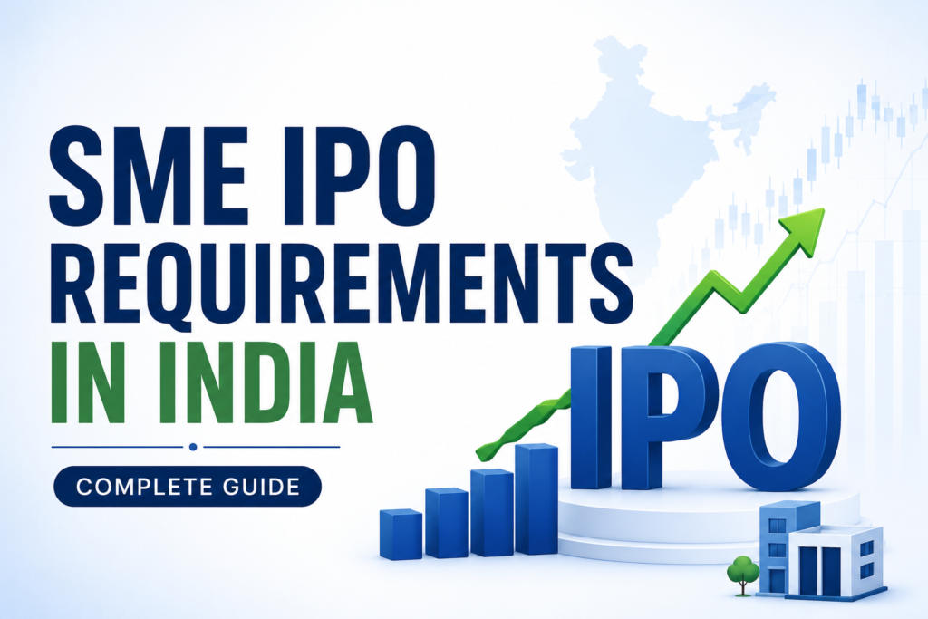 SME IPO Requirements in India | Complete Guide
