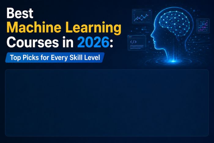 Best Machine Learning Courses in 2026: Top Picks for Every Skill Level