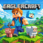 Relive the Blocky Bliss: A Guide to Eaglercraft