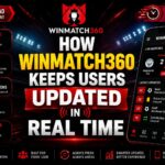 How Winmatch360 Keeps Users Updated in Real Time