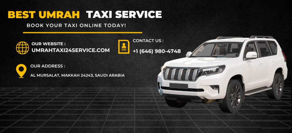 Umrah Taxi Service – Reliable Transportation for a Comfortable Pilgrimage