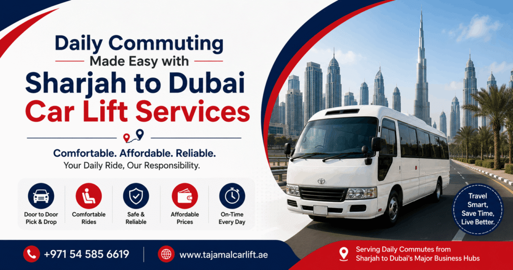 Daily Commuting Made Easy with Sharjah to Dubai Car Lift Services