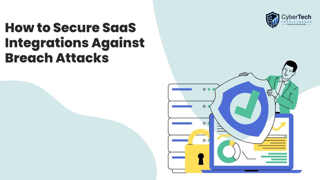 How to Secure SaaS Integrations Against Breach Attacks