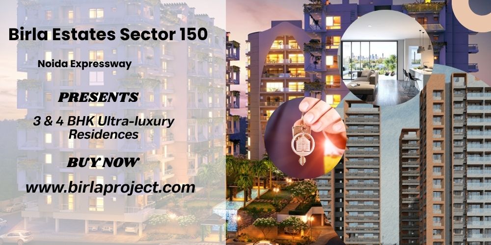 Birla Estates 150 Noida Expressway – Ultra-Luxury Residences for Modern Families