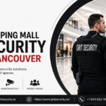 Shopping Mall Security in Vancouver for Safer Retail Spaces