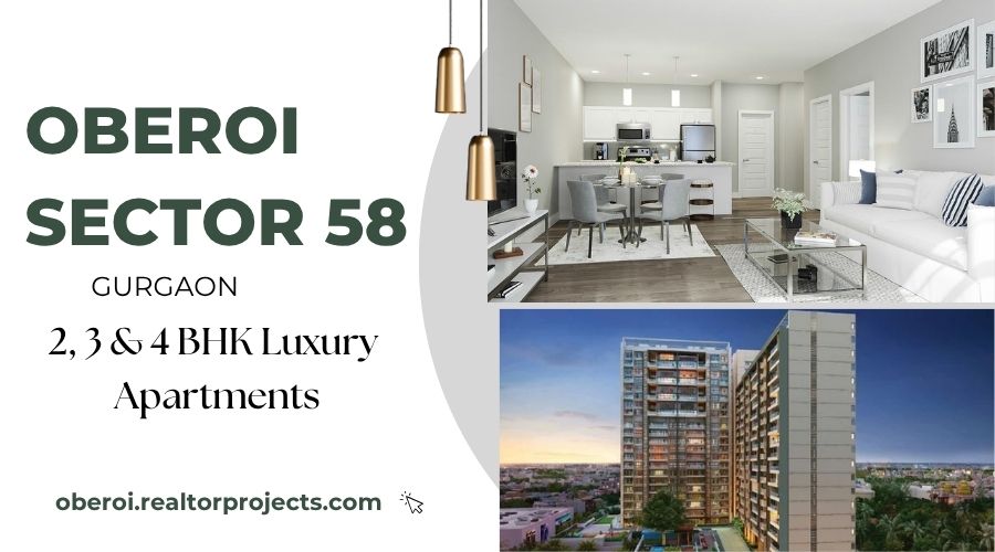 Oberoi Sector 58 Gurgaon – Redefining Luxury Living with Premium Apartments