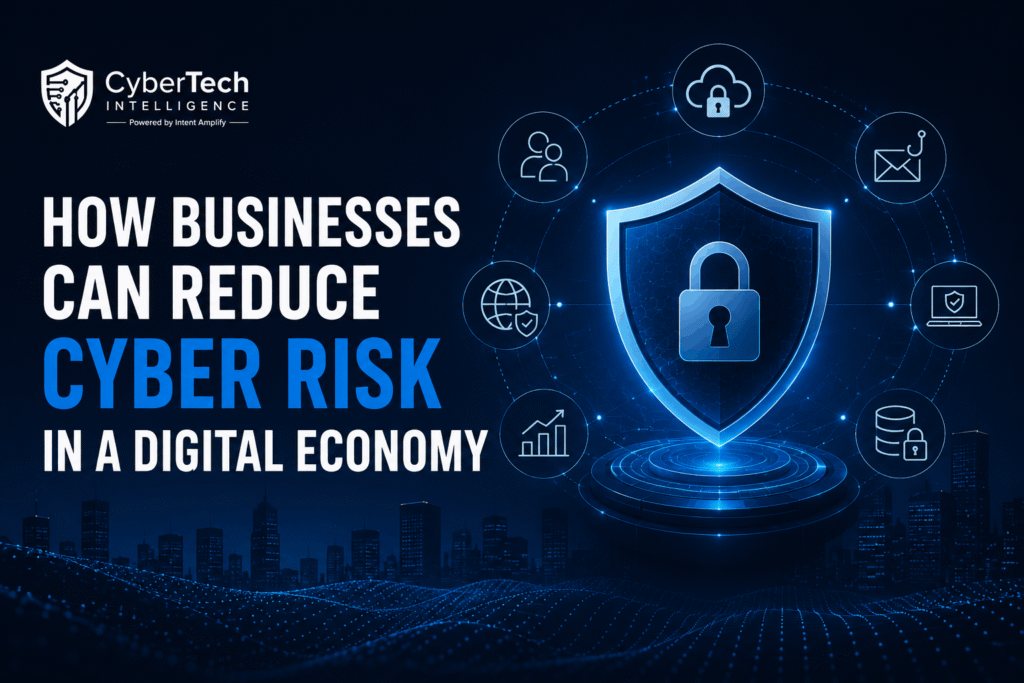 How Businesses Can Reduce Cyber Risk in a Digital Economy