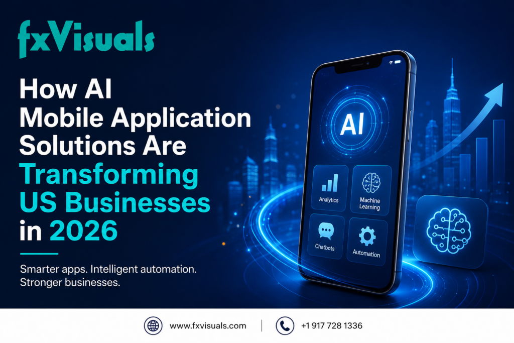 How AI Mobile Application Solutions Are Transforming US Businesses in 2026