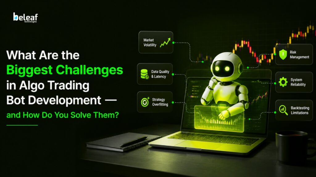 What Are the Biggest Challenges in Algo Trading Bot Development and How Do You Solve Them?