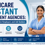 Healthcare Assistant Recruitment Agencies: A Complete Guide for Employers and Job Seekers