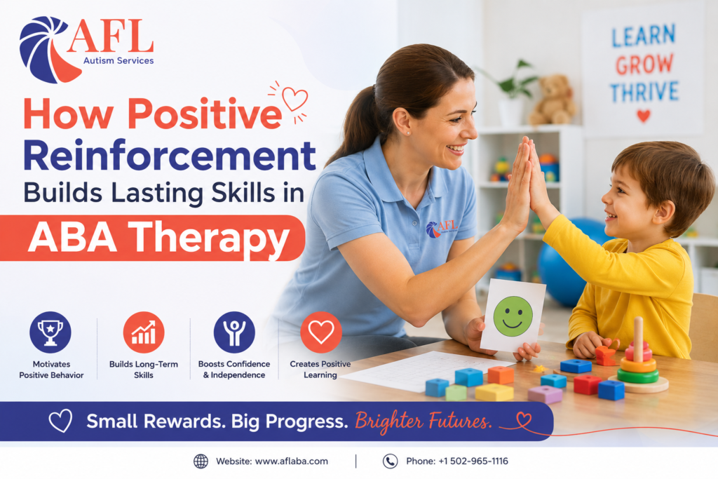 How Positive Reinforcement Builds Lasting Skills in ABA Therapy