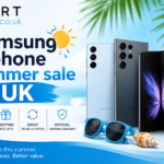 Samsung Phone Summer Sale UK: How to Find the Best Deals and Save More This Season