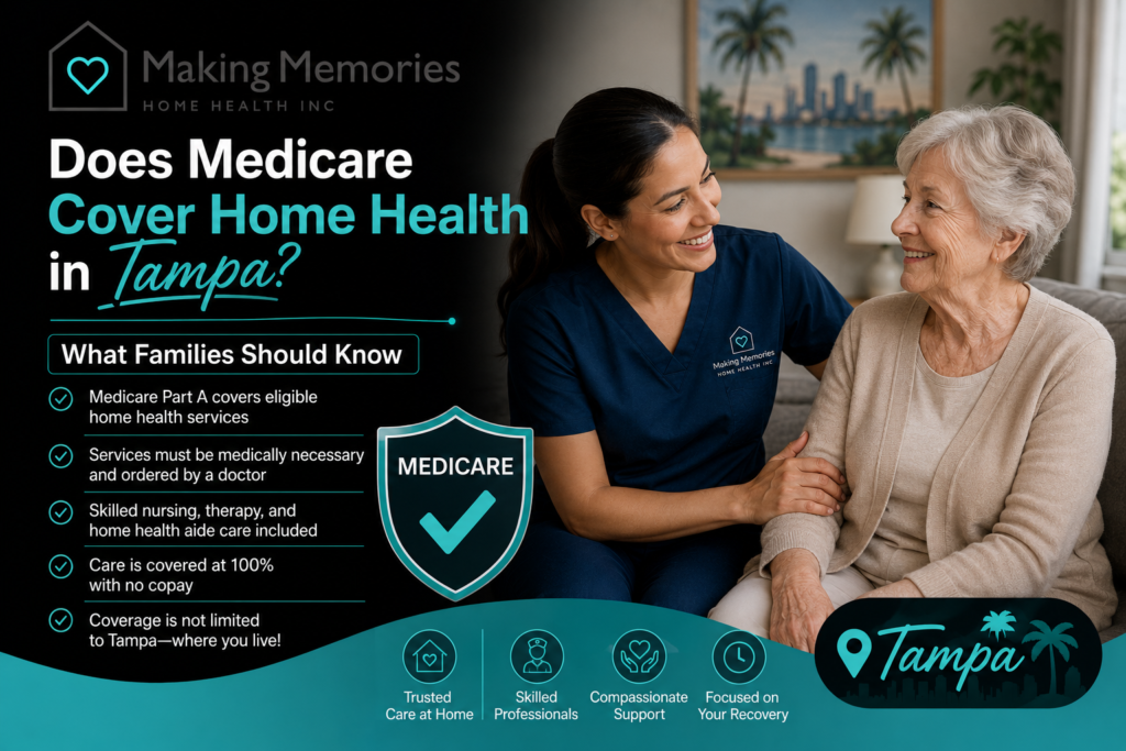 Does Medicare Cover Home Health in Tampa? What Families Should Know