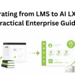 Migrating from LMS to AI LXP: A Practical Enterprise Guide