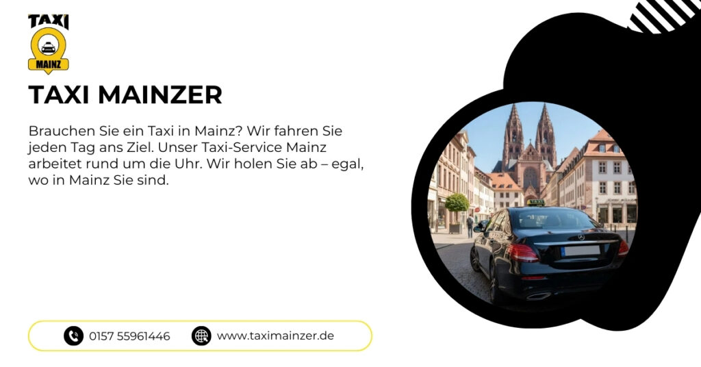 Taxi in der Nähe Mainz: Schnell zum besten Fahrservice!