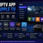 Best IPTV Player for Apple TV: Top Apps for Smooth and High-Quality Streaming