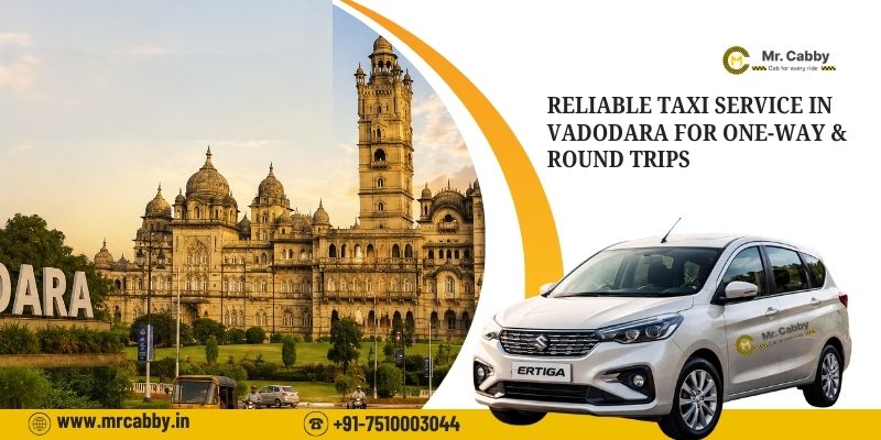 Reliable Taxi Service in Vadodara for One-Way & Round Trips
