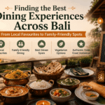 Finding the Best Dining Experiences Across Bali, From Local Favourites to Family-Friendly Spots